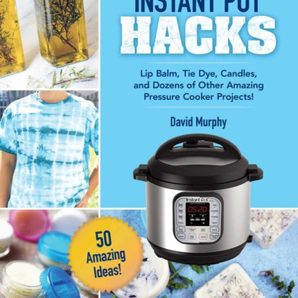 DIY Crafts  Projects for Your Instant Pot