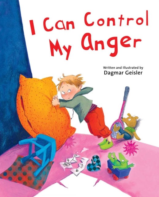 I Can Control My Anger The Safe Child Happy Parent Series