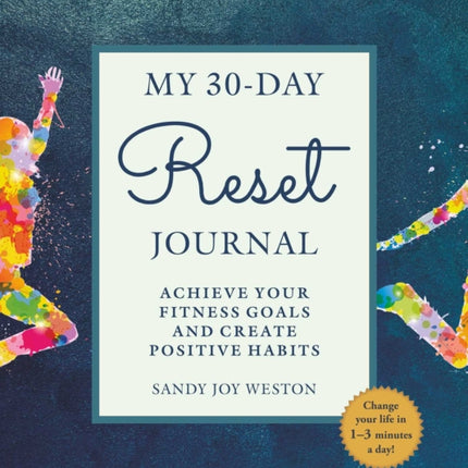 My 30-Day Reset Journal: Achieve Your Fitness Goals and Create Positive Habits