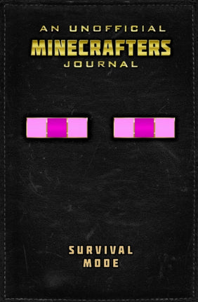 Unofficial Journal for Minecrafters Survival Mode