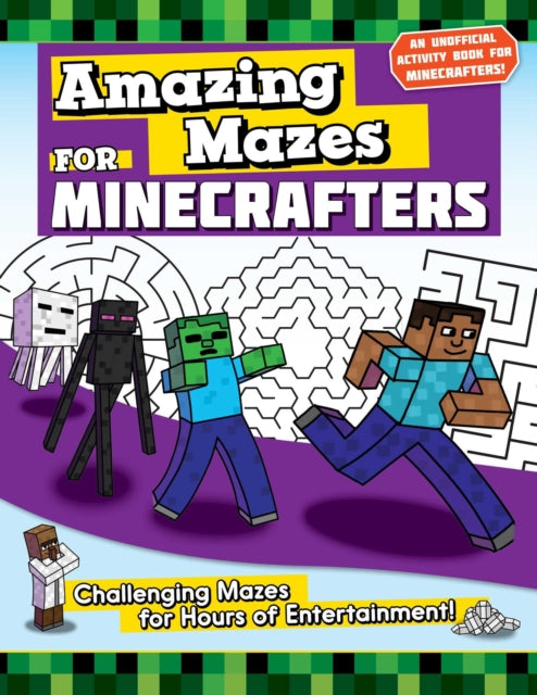 Amazing Mazes for Minecrafters Challenging Mazes for Hours of Entertainment Activities for Minecrafters