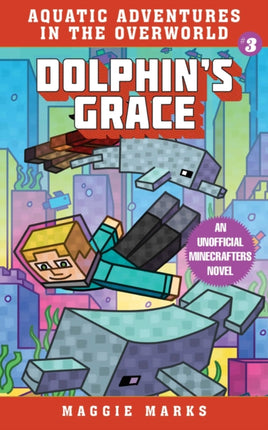 Dolphin's Grace: An Unofficial Minecrafters Novel