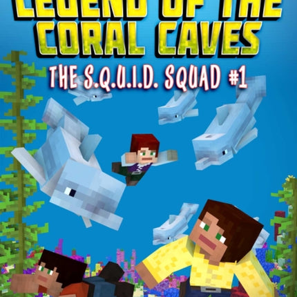 The Legend of the Coral Caves: An Unofficial Graphic Novel for Minecrafters