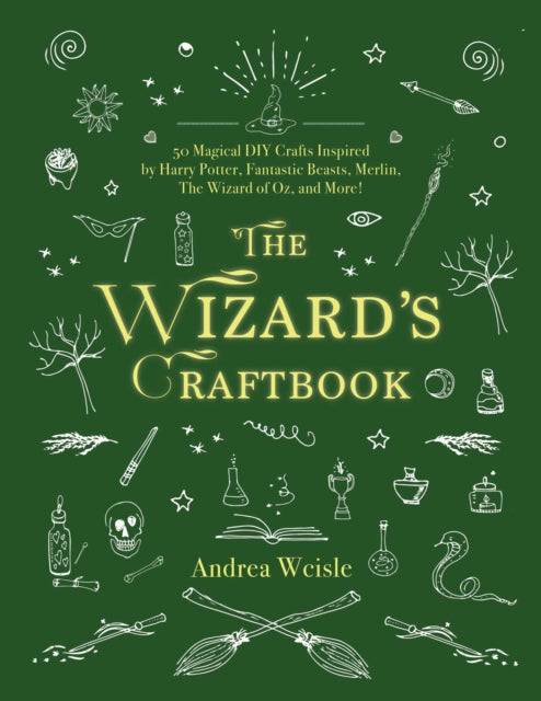 The Wizard's Craftbook: Magical DIY Crafts Inspired by Harry Potter, Fantastic Beasts, The Lord of the Rings, The Wizard of Oz, and More!