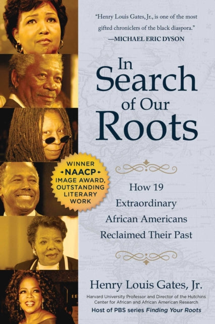 In Search of Our Roots How 19 Extraordinary African Americans Reclaimed Their Past