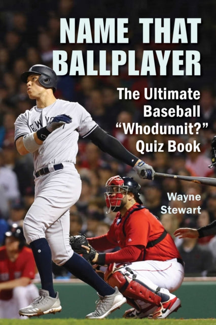 Name That Ballplayer: The Ultimate Baseball Quiz Book