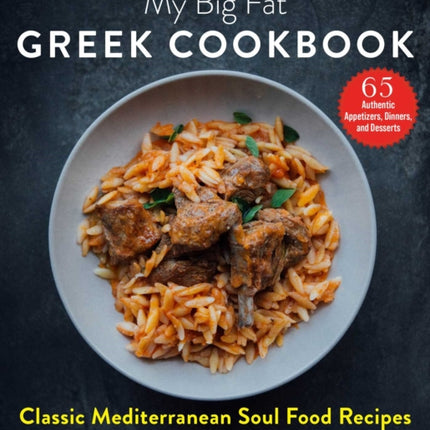 My Big Fat Greek Cookbook: Classic Mediterranean