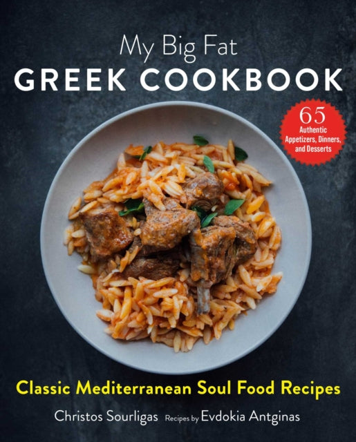 My Big Fat Greek Cookbook: Classic Mediterranean