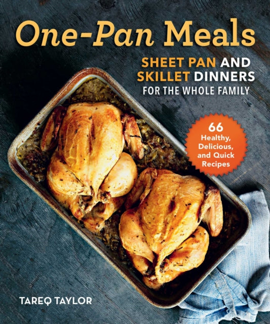 OnePan Meals Sheet Pan and Skillet Dinners for the Whole Family