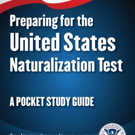 Preparing for the United States Naturalization Test A Pocket Study Guide