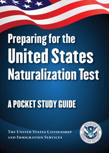 Preparing for the United States Naturalization Test A Pocket Study Guide