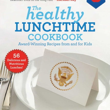 The Healthy Lunchtime Cookbook: Award-Winning Recipes from and for Kids