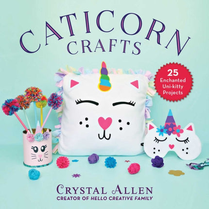 Caticorn Crafts 25 Purrfectly Enchanted Projects