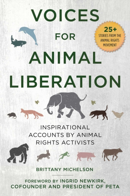 Voices for Animal Liberation: Inspirational Accounts by Animal Rights Activists