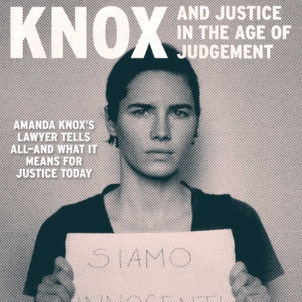 Justice in the Age of Judgment: From Amanda Knox to Kyle Rittenhouse and the Battle for Due Process in the Digital Age