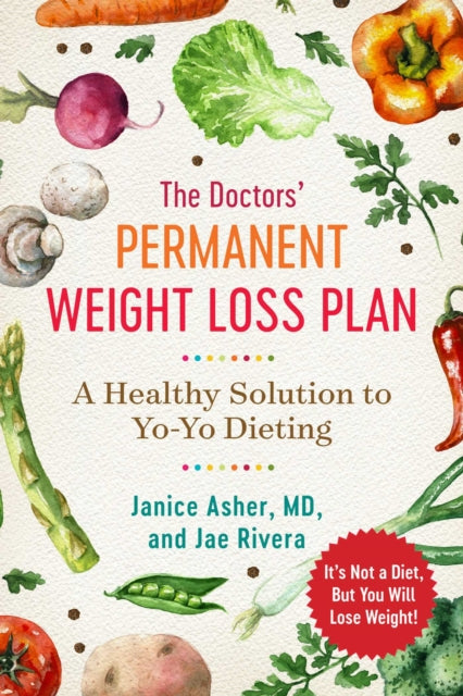 The Permanent Weight Loss Plan: A 10-Step Approach to Ending Yo-Yo Dieting