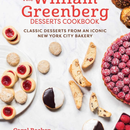 The William Greenberg Desserts Cookbook Classic Desserts from an Iconic New York City Bakery