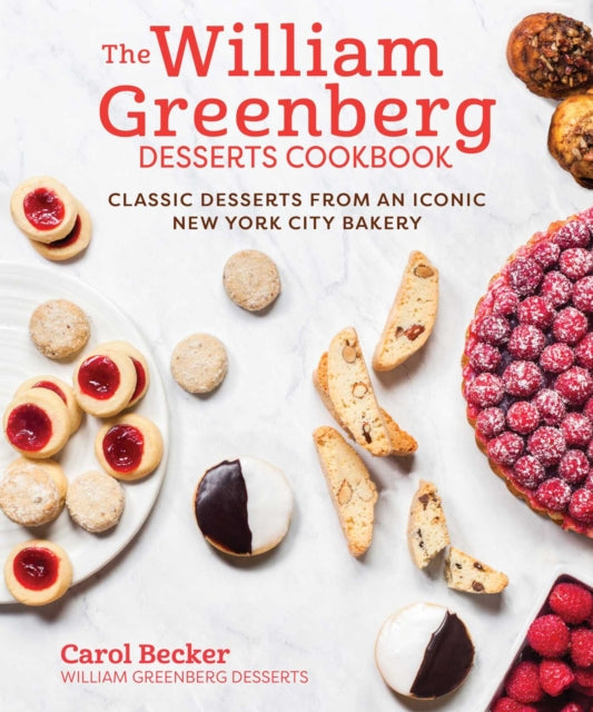 The William Greenberg Desserts Cookbook Classic Desserts from an Iconic New York City Bakery