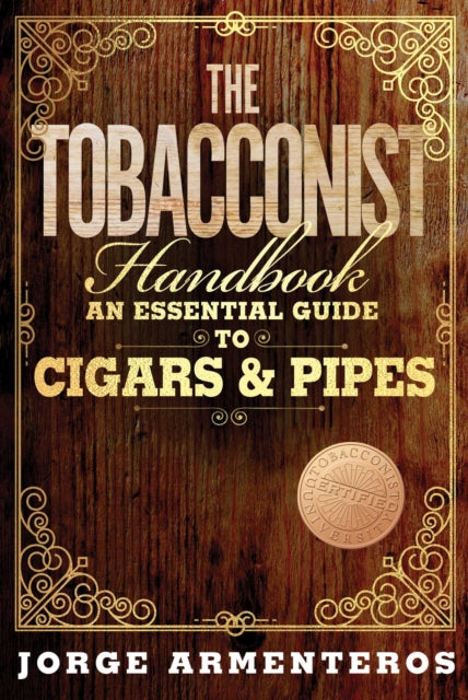 The Tobacconist Handbook: An Essential Guide to Cigars & Pipes