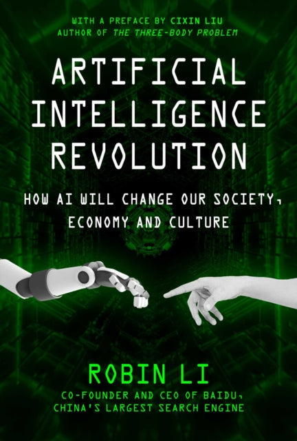 Artificial Intelligence Revolution How AI Will Change our Society Economy and Culture