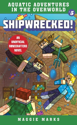 Shipwrecked!: An Unofficial Minecrafters Novel