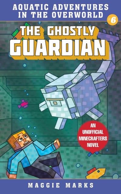 The Ghostly Guardian: An Unofficial Minecrafters Novel