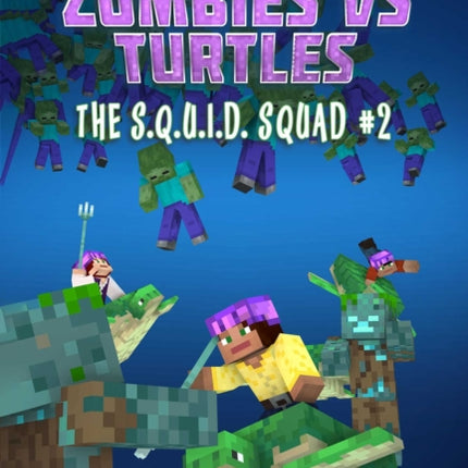 Zombies vs. Turtles: An Unofficial Graphic Novel for Minecrafters