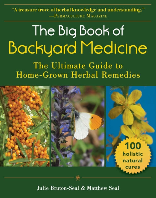 The Big Book of Backyard Medicine: The Ultimate Guide to Home-Grown Herbal Remedies