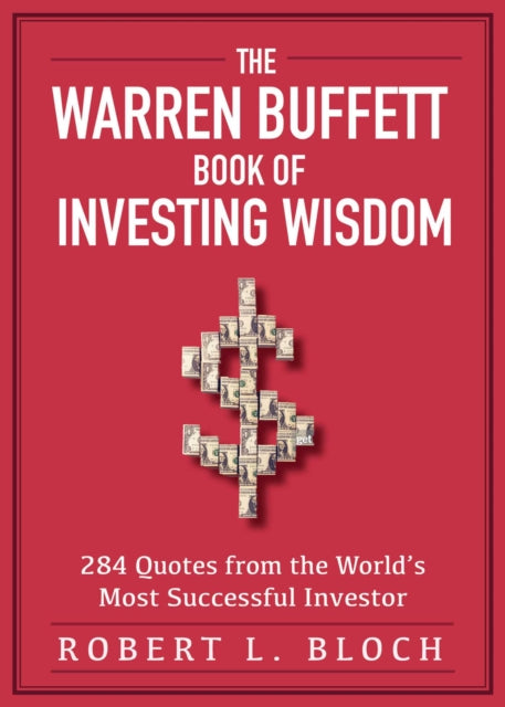 The Warren Buffett Book of Investing Wisdom: 350 Quotes from the World's Most Successful Investor