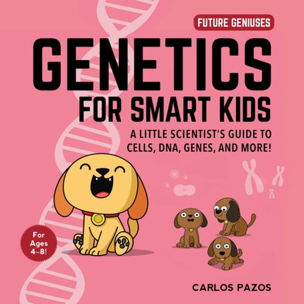 Genetics for Smart Kids: A Little Scientist's