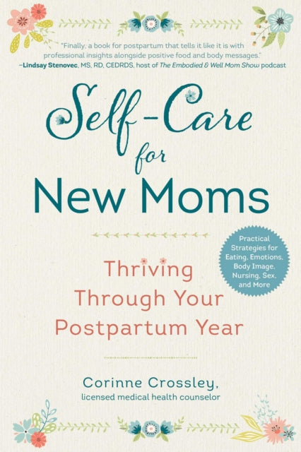 Self-Care for New Moms: Thriving Through Your Postpartum Year