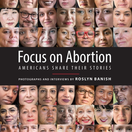 Focus on Abortion: Americans Share Their Stories