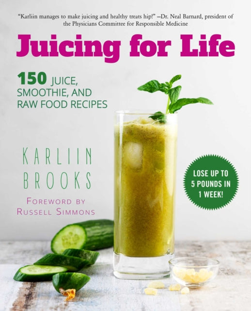 Juicing for Health: 150 Juice, Smoothie, and Raw