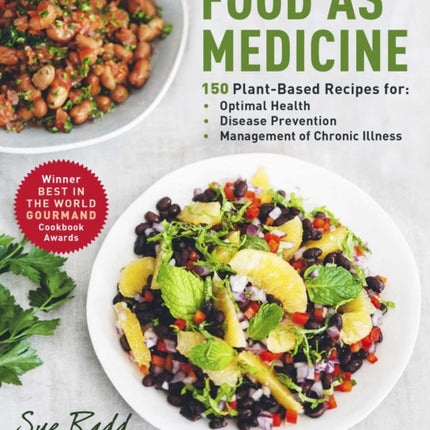 Food as Medicine: 150 Plant-Based Recipes for Optimal Health, Disease Prevention, and Management of Chronic Illness