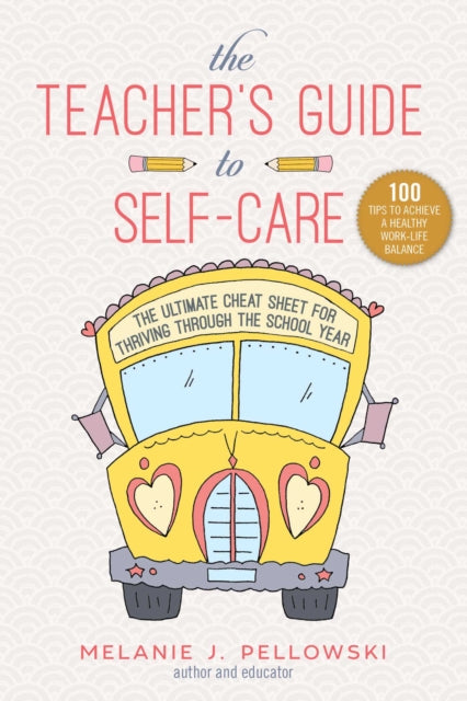 The Teacher's Guide to Self-Care: The Ultimate