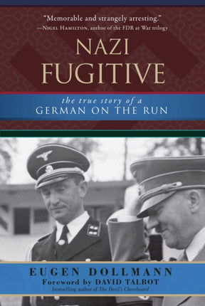 Nazi Fugitive The Incredible True Story of an SS Colonel Who Helped the CIA Fight Communist Russia