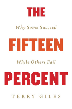 The Fifteen Percent Overcoming Hardships and Achieving Lasting Success