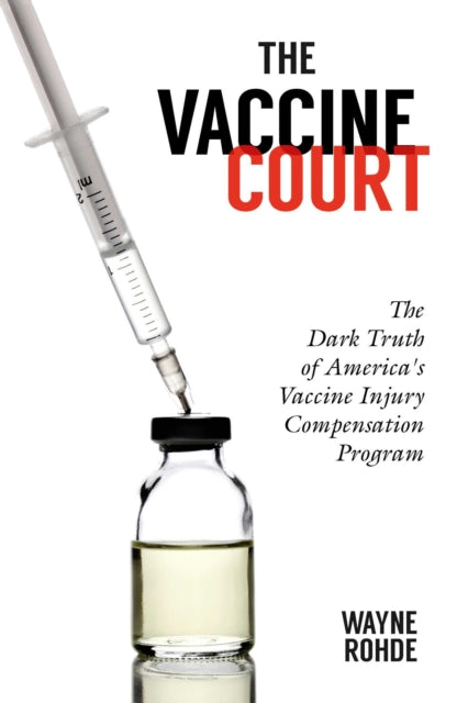 The Vaccine Court 2.0: The Dark Truth of America's Vaccine Injury Compensation Program