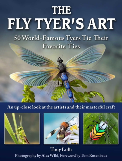 The Fly Tyers' Art: 50 World-Famous Tyers Tie Their Favorite Flies