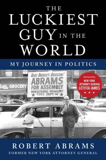 The Luckiest Guy in the World: My Journey in Politics