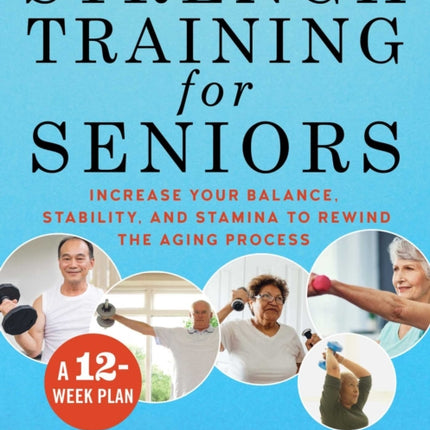 Strength Training for Seniors: Increase your