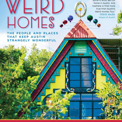 Weird Homes: The People and Places That Keep Austin Strangely Wonderful