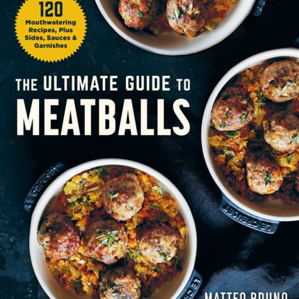 The Ultimate Guide to Meatballs: 100