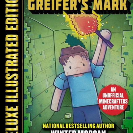 The Mystery of the Griefer's Mark (Deluxe Illustrated Edition): An Unofficial Minecrafters Adventure