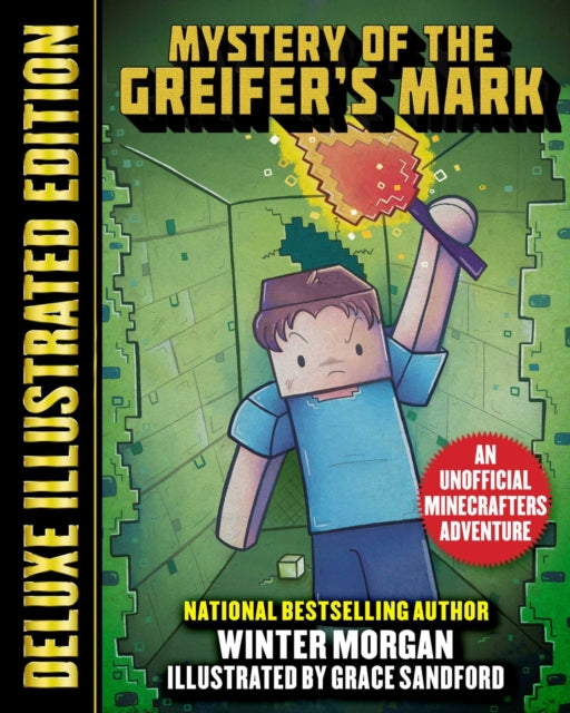 The Mystery of the Griefer's Mark (Deluxe Illustrated Edition): An Unofficial Minecrafters Adventure