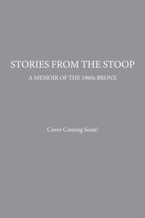 Stories from the Stoop: A Memoir of the 1960s