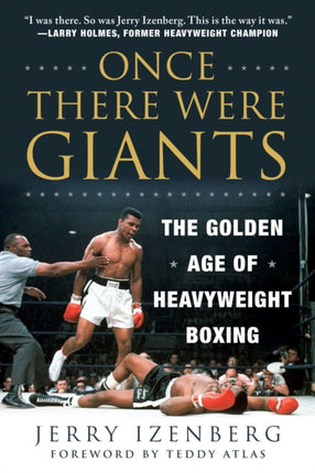 Once There Were Giants: The Golden Age of Heavyweight Boxing