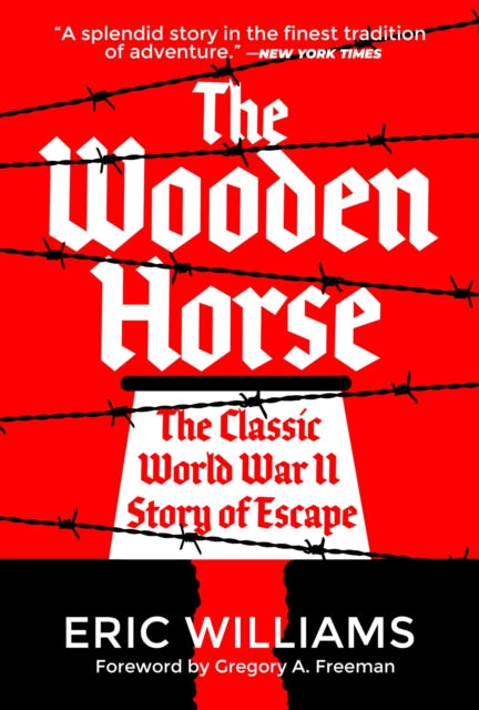 The Wooden Horse: The Classic World War II Story of Escape