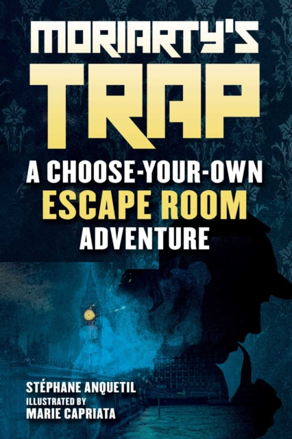 Moriarty's Trap: An Escape Room Adventure Book