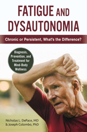 Fatigue and Dysautonomia: Chronic or Persistent, What's the Difference?